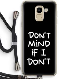 CaseCompany Don't Mind: Samsung Galaxy J6 (2018) Transparant Hoesje met koord