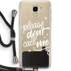 CaseCompany Don't call: Samsung Galaxy J6 (2018) Transparant Hoesje met koord