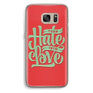 CaseCompany Turn hate into love: Samsung Galaxy S7 Transparant Hoesje