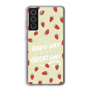 CaseCompany Don't forget to have a great day: Samsung Galaxy S21 FE Transparant Hoesje