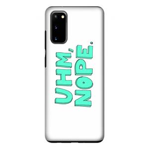 CaseCompany UHM, NOPE.: Samsung Galaxy S20 Tough Case