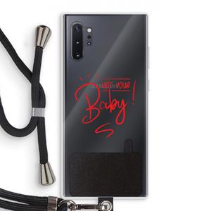 CaseCompany Not Your Baby: Samsung Galaxy Note 10 Plus Transparant Hoesje met koord