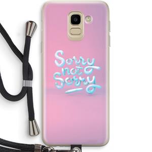 CaseCompany Sorry not sorry: Samsung Galaxy J6 (2018) Transparant Hoesje met koord