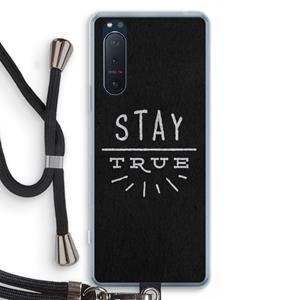 CaseCompany Stay true: Sony Xperia 5 II Transparant Hoesje met koord