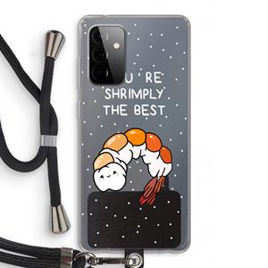 CaseCompany You're Shrimply The Best: Samsung Galaxy A72 5G Transparant Hoesje met koord