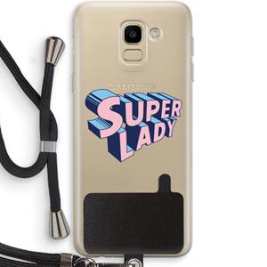 CaseCompany Superlady: Samsung Galaxy J6 (2018) Transparant Hoesje met koord