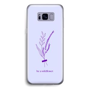 CaseCompany Be a wildflower: Samsung Galaxy S8 Transparant Hoesje