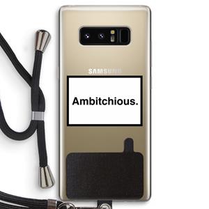 CaseCompany Ambitchious: Samsung Galaxy Note 8 Transparant Hoesje met koord