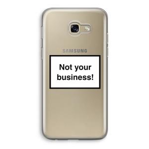 CaseCompany Not your business: Samsung Galaxy A5 (2017) Transparant Hoesje