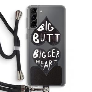 CaseCompany Big butt bigger heart: Samsung Galaxy S21 Plus Transparant Hoesje met koord