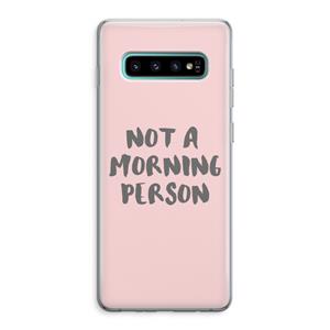 CaseCompany Morning person: Samsung Galaxy S10 Plus Transparant Hoesje