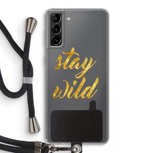 CaseCompany Stay wild: Samsung Galaxy S21 Plus Transparant Hoesje met koord