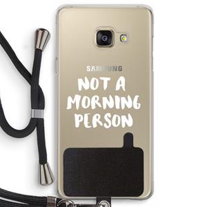 CaseCompany Morning person: Samsung Galaxy A3 (2016) Transparant Hoesje met koord