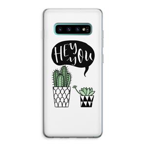 CaseCompany Hey you cactus: Samsung Galaxy S10 Plus Transparant Hoesje