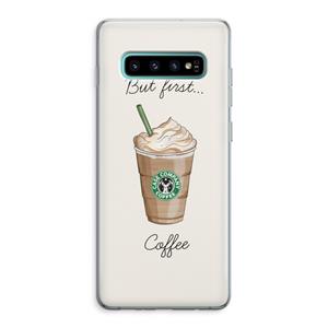 CaseCompany But first coffee: Samsung Galaxy S10 Plus Transparant Hoesje