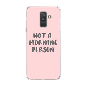 CaseCompany Morning person: Samsung Galaxy A6 Plus (2018) Transparant Hoesje