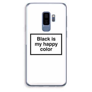 CaseCompany Black is my happy color: Samsung Galaxy S9 Plus Transparant Hoesje