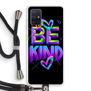 CaseCompany Be Kind: Samsung Galaxy A71 Transparant Hoesje met koord