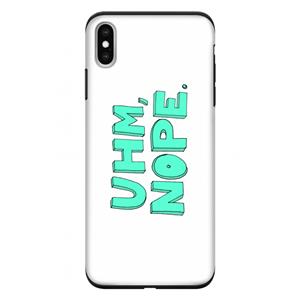 CaseCompany UHM, NOPE.: iPhone XS Max Tough Case