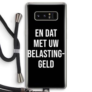 CaseCompany Belastinggeld - Zwart: Samsung Galaxy Note 8 Transparant Hoesje met koord