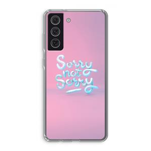 CaseCompany Sorry not sorry: Samsung Galaxy S21 FE Transparant Hoesje