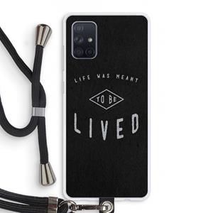 CaseCompany To be lived: Samsung Galaxy A71 Transparant Hoesje met koord