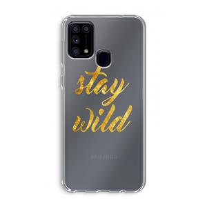 CaseCompany Stay wild: Samsung Galaxy M31 Transparant Hoesje