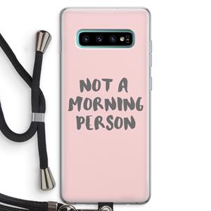 CaseCompany Morning person: Samsung Galaxy S10 Plus Transparant Hoesje met koord