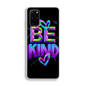 CaseCompany Be Kind: Samsung Galaxy S20 Plus Transparant Hoesje