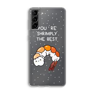 CaseCompany You're Shrimply The Best: Samsung Galaxy S21 Plus Transparant Hoesje