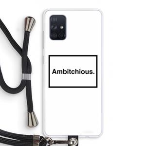 CaseCompany Ambitchious: Samsung Galaxy A71 Transparant Hoesje met koord