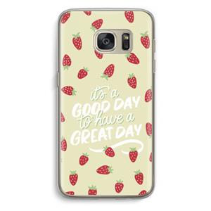 CaseCompany Don't forget to have a great day: Samsung Galaxy S7 Transparant Hoesje
