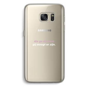 CaseCompany gij moogt er zijn: Samsung Galaxy S7 Transparant Hoesje