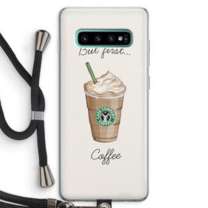CaseCompany But first coffee: Samsung Galaxy S10 Plus Transparant Hoesje met koord