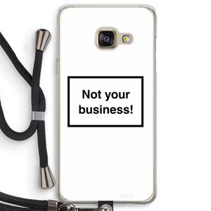 CaseCompany Not your business: Samsung Galaxy A3 (2016) Transparant Hoesje met koord