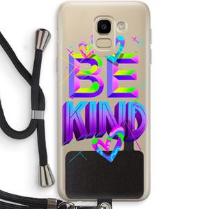 CaseCompany Be Kind: Samsung Galaxy J6 (2018) Transparant Hoesje met koord