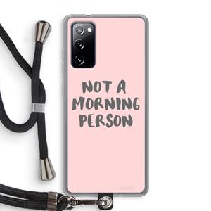 CaseCompany Morning person: Samsung Galaxy S20 FE / S20 FE 5G Transparant Hoesje met koord