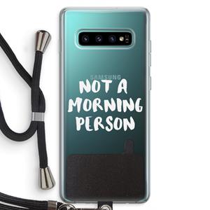 CaseCompany Morning person: Samsung Galaxy S10 Plus Transparant Hoesje met koord