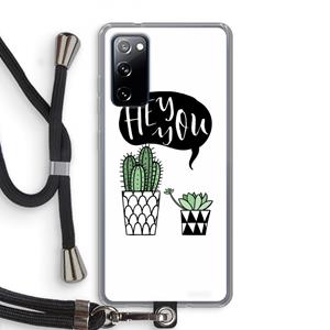 CaseCompany Hey you cactus: Samsung Galaxy S20 FE / S20 FE 5G Transparant Hoesje met koord