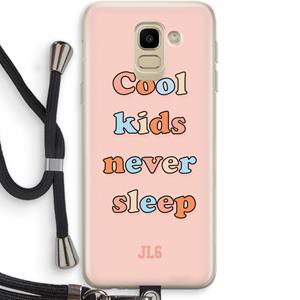 CaseCompany Cool Kids Never Sleep: Samsung Galaxy J6 (2018) Transparant Hoesje met koord