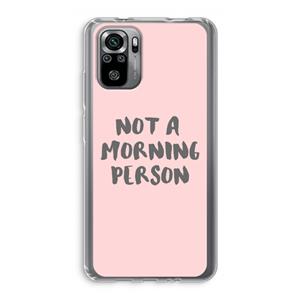CaseCompany Morning person: Xiaomi Redmi Note 10S Transparant Hoesje