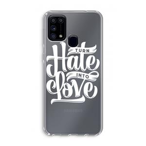 CaseCompany Turn hate into love: Samsung Galaxy M31 Transparant Hoesje