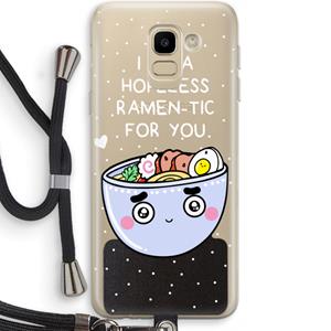 CaseCompany I'm A Hopeless Ramen-Tic For You: Samsung Galaxy J6 (2018) Transparant Hoesje met koord