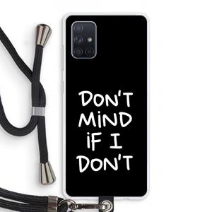 CaseCompany Don't Mind: Samsung Galaxy A71 Transparant Hoesje met koord