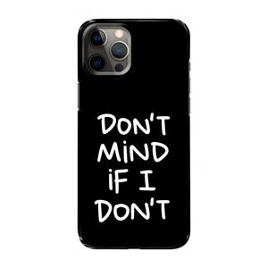 CaseCompany Don't Mind: Volledig geprint iPhone 12 Pro Max Hoesje