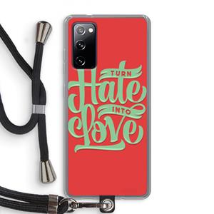 CaseCompany Turn hate into love: Samsung Galaxy S20 FE / S20 FE 5G Transparant Hoesje met koord