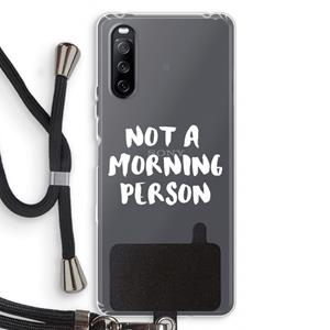 CaseCompany Morning person: Sony Sony Xperia 10 III Transparant Hoesje met koord