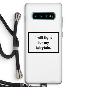 CaseCompany Fight for my fairytale: Samsung Galaxy S10 Plus Transparant Hoesje met koord