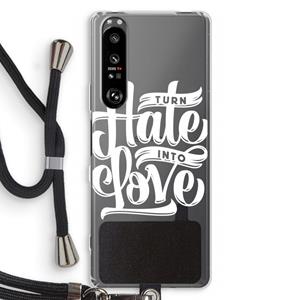 CaseCompany Turn hate into love: Sony Xperia 1 III Transparant Hoesje met koord