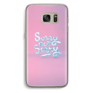 CaseCompany Sorry not sorry: Samsung Galaxy S7 Transparant Hoesje